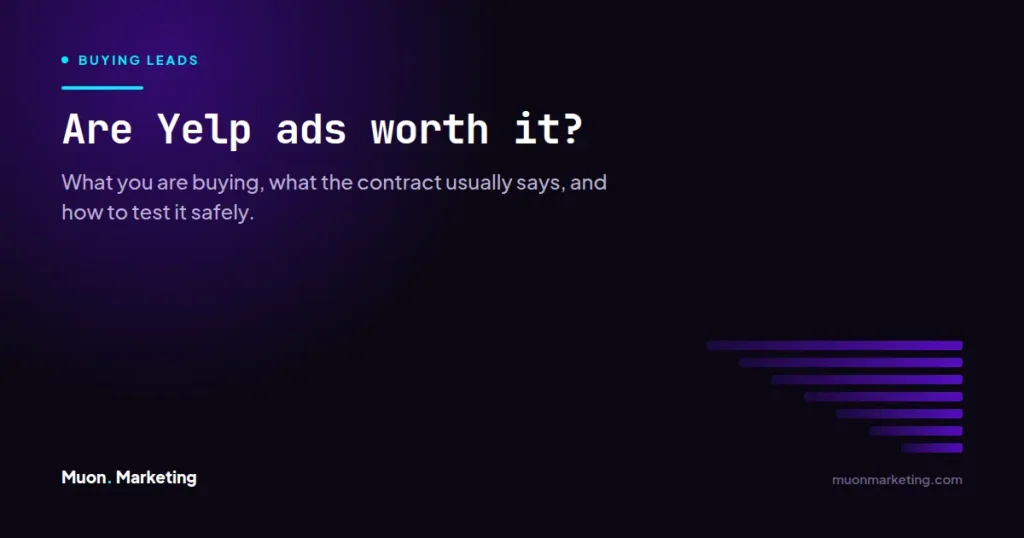 Are Yelp ads worth it? What you are buying, what the contract usually says, and how to test it safely.