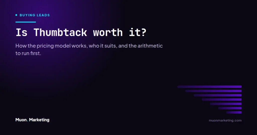 Is Thumbtack worth it? How the pricing model works, who it suits, and the arithmetic to run first.