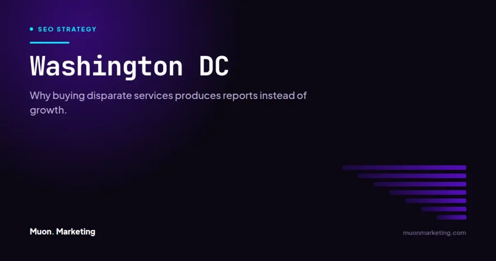 Washington DC. Why buying disparate services produces reports instead of growth.