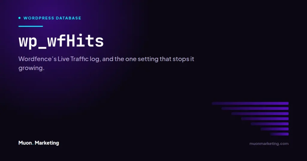 wp_wfHits. Wordfence’s Live Traffic log, and the one setting that stops it growing.